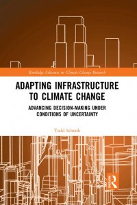 Adapting Infrastructure to Climate Change: Advancing Decision-making Under Conditions of Uncertainty