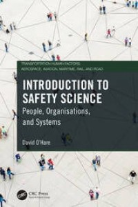 Introduction To Safety Science : People, Organisations, and Systems