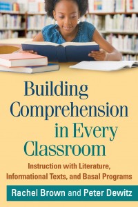 Building Comprehension in Every Classroom: Instruction with Literature, Informational Texts and Basal Programs