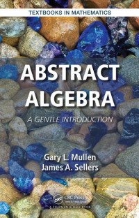 Abstract Algebra: A Gentle Introduction