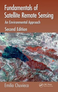 Fundamentals of Satellite Remote Sensing: An Environmental Approach second edition