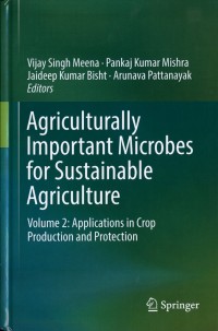 Agriculturally Important Microbes for Sustainable Agriculture Volume I: Plant-soil-microbe nexus