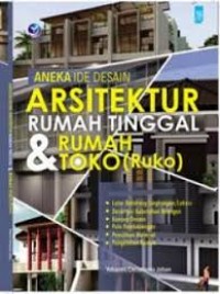 Aneka Ide Desain Arsitektur Rumah Tinggal & Rumah Toko (Ruko)