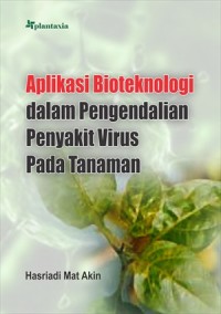 Aplikasi Bioteknologi dalam Pengembangan Penyakit Virus pada Tanaman