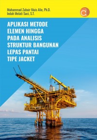 Aplikasi Metode Elemen Hingga Pada Analisis Struktur Bangunan Lepas Pantai Tipe Jacket