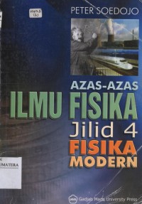 Azas-Azas Ilmu fisika modern jilid 4