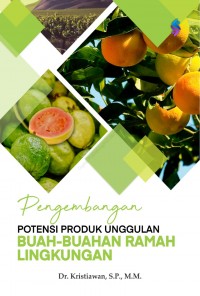 Pengembangan Potensi Produk Unggulan Buah-Buahan Ramah Lingkungan