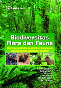 Biodiversitas Flora dan Fauna: di Arboretum Hutan Pendidikan Konservasi Terpadu Tahura Wan Abas Rachman