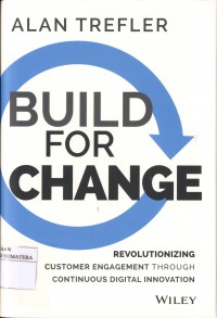Build for Change: Revolutionizing Customer Engagement Through Continuous Digital Innovation