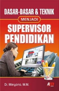 Dasar-Dasar & Teknik Menjadi Supervisor Pendidikan