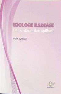 Biologi Radiasi: Dasar-Dasar dan Aplikasi