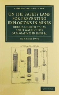 On the Safety Lamp for Preventing Explosions in Mines: Houses Lighted by Gas Spirit Warehouses or Magazines in Ships &c