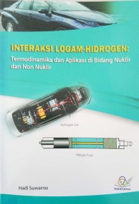 Interaksi Logam-Hidrogen: Termodinamika dan Aplikasi di Bidang Nuklir dan Non Nuklir