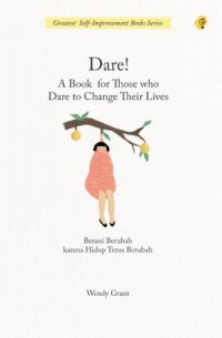 Dare! A Book for Those who Dare to Change Their Lives