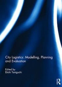 City Logistics: Modelling, Planning and Evaluation