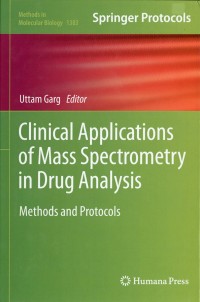 Clinical Applications of Mass Spectrometry in Drug Analysis : Methods and protocols
