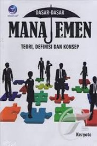 Dasar - dasar Manajemen : Teori , Definisi dan Konsep