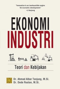 Ekonomi industri : teori dan kebijakan