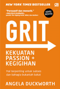 GRIT : kekuatan passion + kegigihan hal terpenting untuk sukses dan bahagia bukanlah bakat