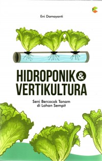 Hidroponik & Vertikultura : Seni Bercocok Tanam di Lahan Sempit
