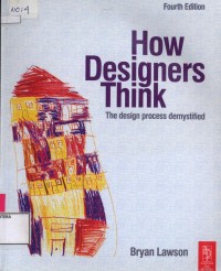 How Designers Think : The Design Process Demystified