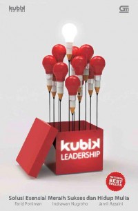 Kubik Leadership : Solusi Esensial Meraih Sukses dan Hidupa Mulia