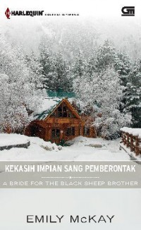 Kekasih Impian sang Pemberontak - A Bride for the Black Sheep