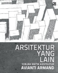 Arsitektur yang Lain: Sebuah Kritik Arsitektur