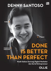 Done is Better Than Perfect