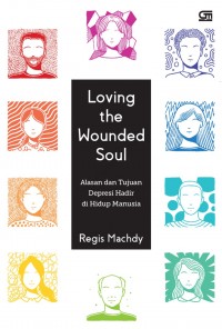 Loving The Wounded Soul: alasan dan tujuan depresi hadir di hidup manusia