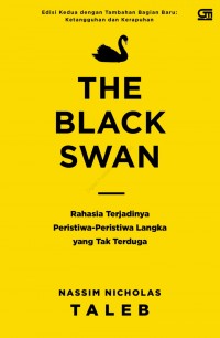 The Black Swan: Rahasia Terjadinya Peristiwa-Peristiwa Langka yang Tak Terduga (Edisi Kedua)