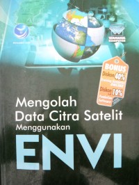 Mengolah Data Citra Satelit Menggunakan Envi