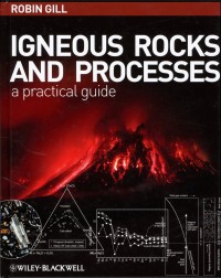 Igneous Rocks and Processes : A practical guide