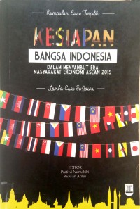 Kesiapan bangsa indonesia dalam menyambut era masyarakat ekonomi ASEAN 2015