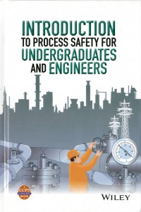 Introduction to Process Safety for Undergraduates and Engineers