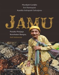 Jamu: Pusaka Penjaga Kesehatan Bangsa, Asli Indonesia