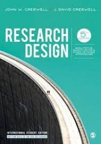 Research Design : Qualitative, Quantitative & Mixed Methods Approaches