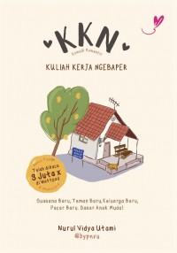 KKN (kuliah kerja ngebaper) : suasana baru, teman baru, keluarga baru, pacar baru, dasar anak muda!
