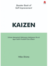 Kaizen : sukses mengubah kebiasaan-kebiasaan buruk agar lebih produktif dan efisien