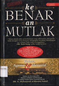 Kebenaran Mutlak : Tuhan, Agama & Manusia