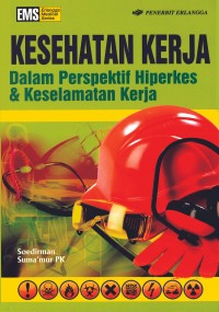 Kesehatan Kerja dalam Perspektif Hiperkes dan Keselamatan Kerja