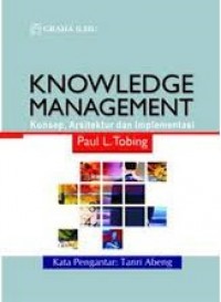 Knowledge Management : Konsep, Arsitektur dan Implementasi