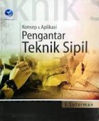 Konsep & Aplikasi Pengantar Teknik Sipil