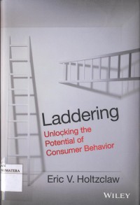 Laddering: Unlocking the Potential of Consumer Behavior