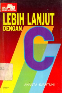 Lebih Lanjut Dengan C