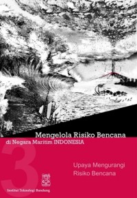 Mengelola Risiko Bencana di Negara Maritim Indonesia: upaya mengurangi risiko bencana