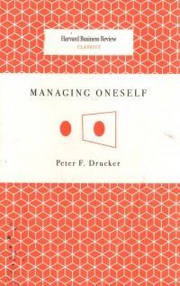 Harvard Business Review Classics: Managing Oneself