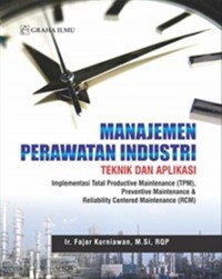 Manajemen Perawatan Industri: Teknik dan Aplikasi