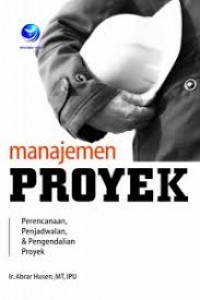Manajemen Proyek : Perencanaan , Penjadwalan & Pengendalian Proyek