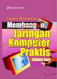 Membangun Jaringan Komputer Praktis Sehari-hari